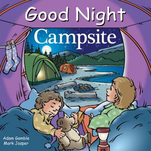 Good Night Campsite - (Good Night Our World) by Adam Gamble & Mark Jasper (Board Book)