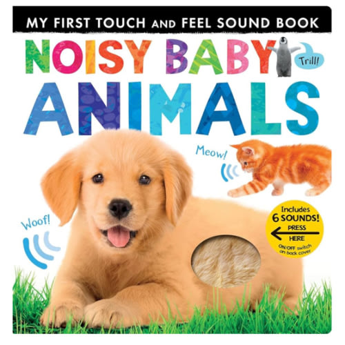 Noisy Baby Animals: Includes 6 Sounds and an On/Off Switch on the Back Cover! (My First)