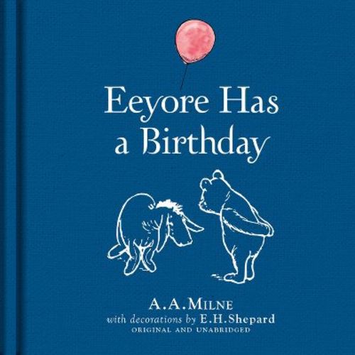 Winnie-The-Pooh: Eeyore Has a Birthday - by A A Milne (Hardcover)