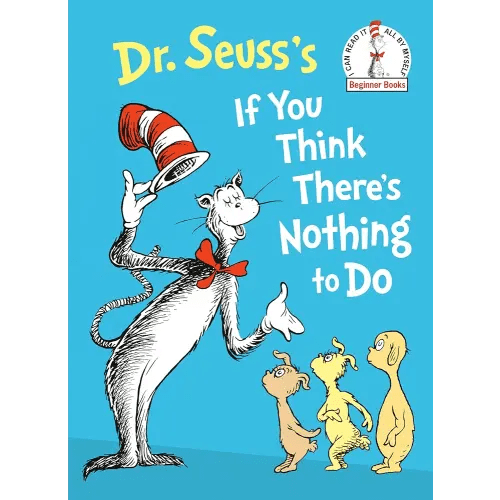Dr. Seuss's If You Think There's Nothing to Do (Beginner Books)