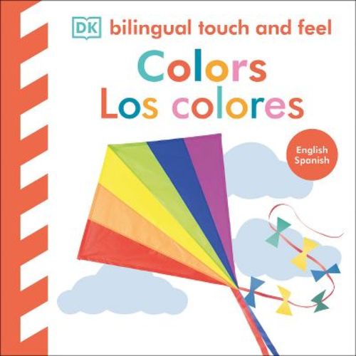 Bilingual Baby Touch and Feel: Colors / Los Colores - by DK (Board Book)