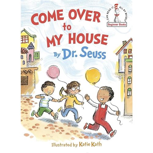 Come Over to My House (Beginner Books) Hardcover – Picture Book, September 6, 2016