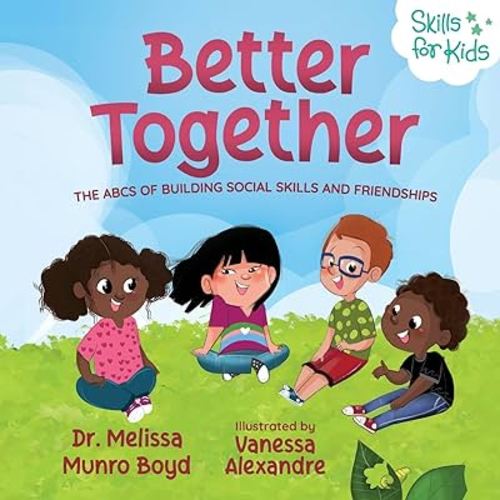 Better Together: The ABCs of Building Social Skills and Friendships (Kids Healthy Coping Skills Series)