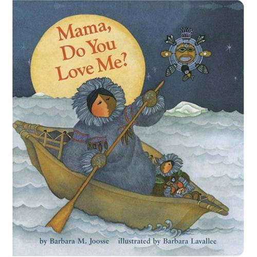 Mama Do You Love Me?: (Children's Storytime Book, Arctic and Wild Animal Picture Book, Native American Books for Toddlers)