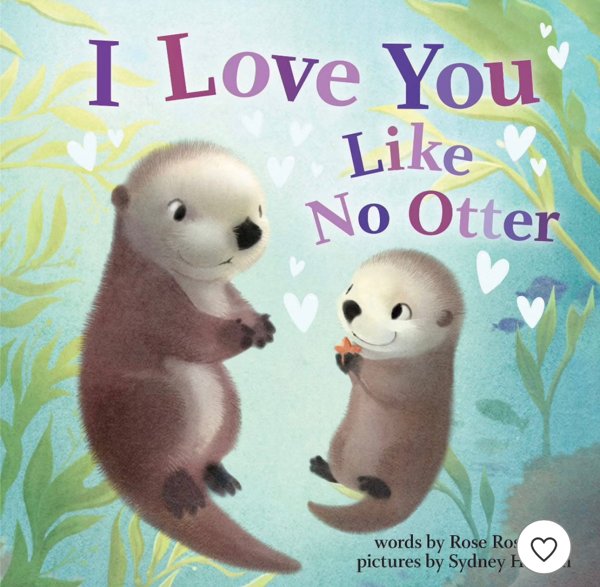I Love You Like No Otter: A Funny and Sweet Board Book for Babies and Toddlers (Punderland)