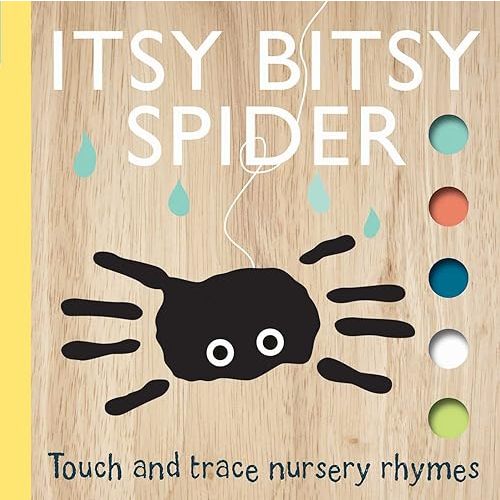 Itsy Bitsy Spider (Touch and Trace Nursery Rhymes) Board book – Illustrated, August 1, 2016