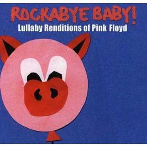 Rockabye Baby! Lullaby Renditions of Pink Floyd