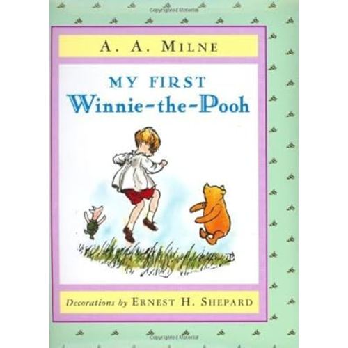 By A. A. Milne My First Winnie-the-Pooh