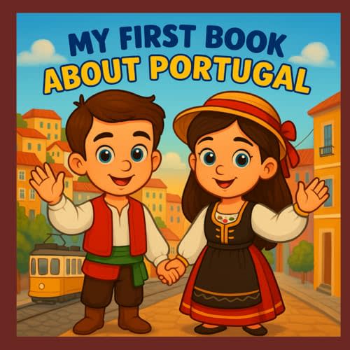 My First Book About Portugal!: Discover Portuguese History and Culture (My First History Book)