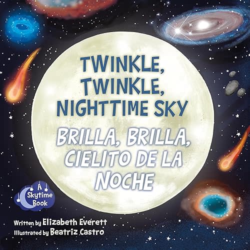 Twinkle, Twinkle, Nighttime Sky / Brilla, brilla, cielito de la noche (Skytime) Board book – February 1, 2024