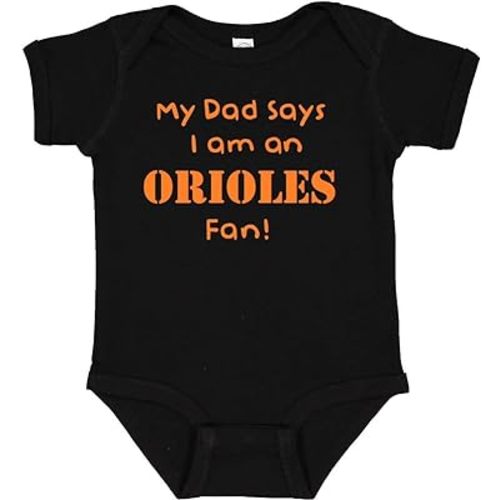 My Dad Says I am an Orioles Fan Baby Bodysuit - Baltimore Black