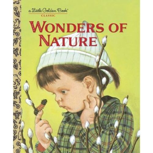 Wonders of Nature - (Little Golden Book) by Jane Werner Watson (Hardcover)