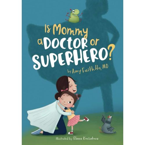 Is Mommy a Doctor or Superhero?