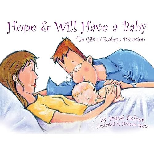 Hope & Will Have a Baby: The Gift of Embryo Donation Paperback – March 1, 2007
