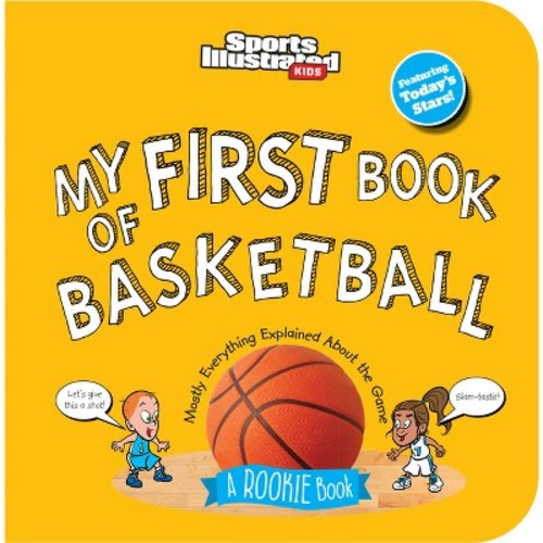 My First Book of Basketball - by Sports Illustrated Kids