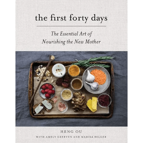 The First Forty Days: The Essential Art of Nourishing the New Mother