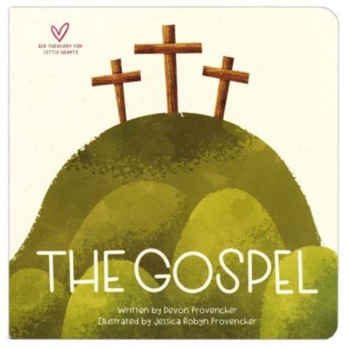 The Gospel: A Theological Primer Series: Devon Provencher Illustrated By: Jessica Provencher: 9781433565250 - Christianbook.com