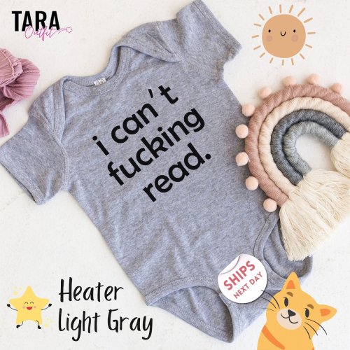 I Can't F*cking Read Funny Baby Bodysuit , Hilarious Baby Romper, Cool Baby Clothes, Rock Alt Mom Baby Apparel, Baby Shower Gift, 2000502