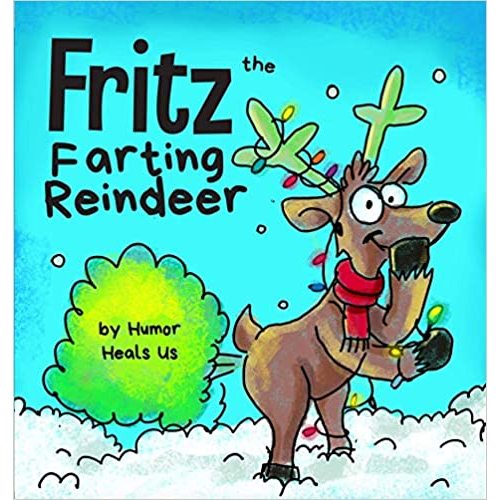Fritz the Farting Reindeer: A Story About a Reindeer Who Farts (Farting Adventures)