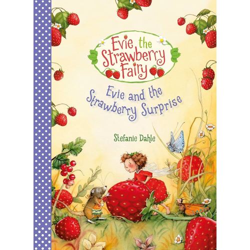 Evie and the Strawberry Surprise (Evie the Strawberry Fairy, 3)
