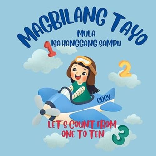 Magbilang Tayo Mula Isa Hanggang Sampu | Let's Count 1-10: Filipino Children's Bilingual English Tagalog Book | Tagalog Baby Book | Tagalog Toddler ... (BILINGUAL ENGLISH-TAGALOG BOOKS FOR KIDS)