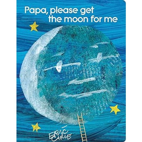 Papa, Please Get the Moon for Me: Lap Edition (The World of Eric Carle)