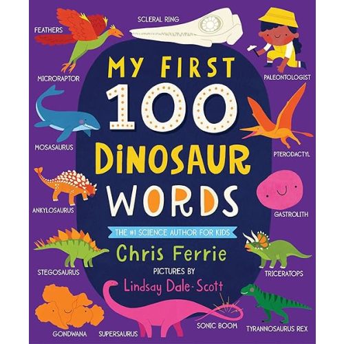 My First 100 Dinosaur Words: A STEM Vocabulary Builder for Babies and Toddlers (My First STEAM Words) Board book – August 3, 2021