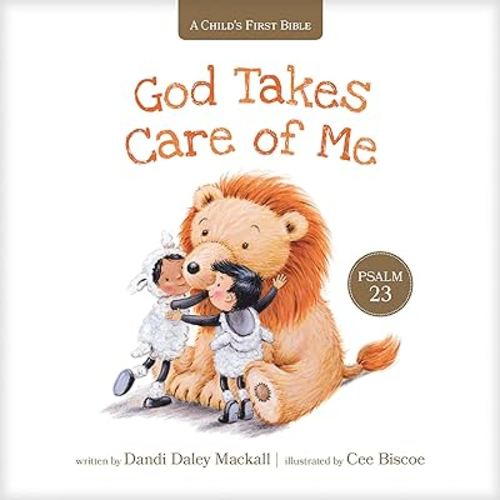God Takes Care of Me: Psalm 23 (A Child's First Bible)
