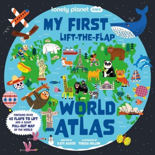 Lonely Planet Kids My First Lift-the-flap World Atlas - By Kate Baker (board Book)