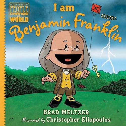I am Benjamin Franklin (Ordinary People Change the World)