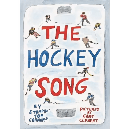 The Hockey Song Book By Stompin Tom Connors, (Picture Book) | Indigo