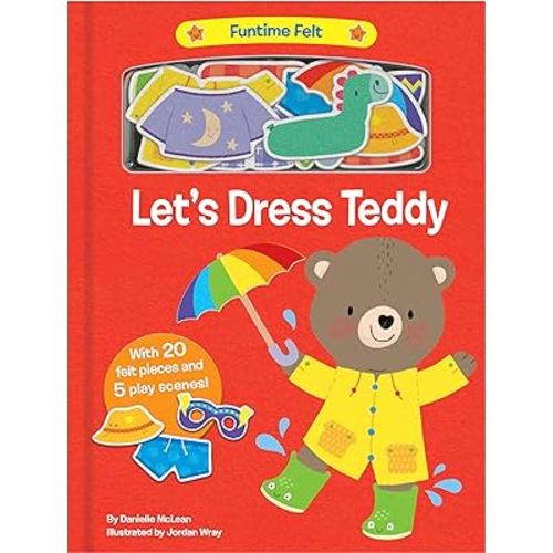 Let's Dress Teddy: With 20 colorful felt play pieces (Funtime Felt)
