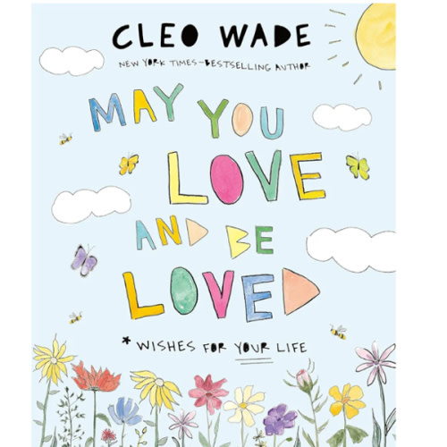 May You Love and Be Loved: Wishes for Your Life