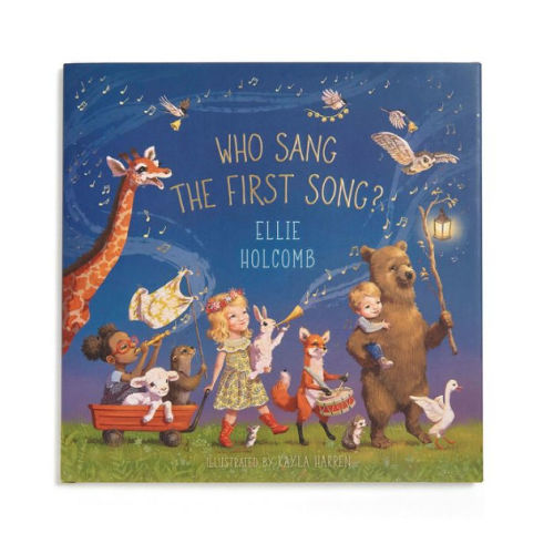Who Sang the First Song? by Ellie Holcomb, Kayla Harren, Board Book | Barnes & Noble®