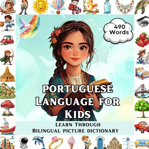 Portuguese for Kids: Learn Through Bilingual English & Portuguese Picture Dictionary | 490 Essential Words & 32 Key Topics for Toddlers and Children Paperback – September 10, 2024