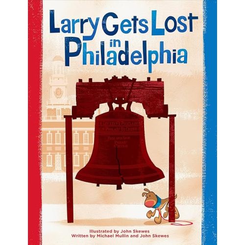 Larry Gets Lost in Philadelphia Hardcover – Illustrated, October 15, 2013