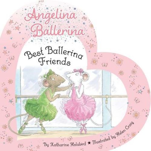 Best Ballerina Friends - (Angelina Ballerina) by Katharine Holabird (Board Book)
