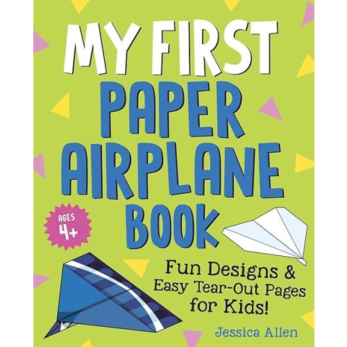 My First Paper Airplane Book: Fun Designs and Easy Tear-Out Pages for Kids! Paperback – August 15, 2023