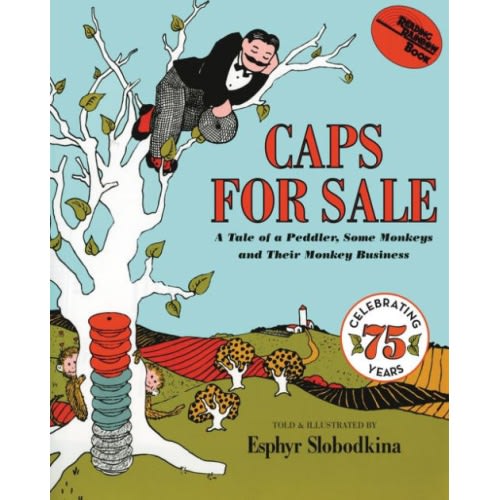 Caps for Sale: A Tale of a Peddler, Some Monkeys and Their Monkey Business by Esphyr Slobodkina, Hardcover | Barnes & Noble®