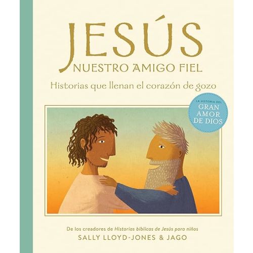 Jesús, nuestro amigo fiel: Historias que llenan el corazón de gozo (La historia del gran amor de Dios) (Spanish Edition) Hardcover – Picture Book, October 7, 2025
