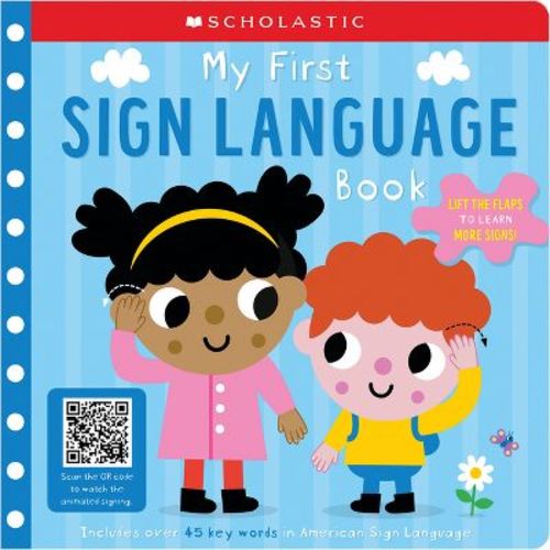 My First Sign Language Book: Scholastic Early Learners: 25 First Words to Teach Baby! - by Scholastic Early Scholastic Early Learners (Board Book)