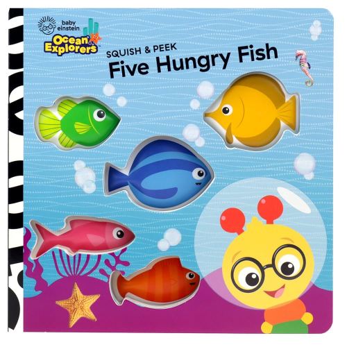 Baby Einstein Ocean Explorers: Five Hungry Fish Squish & Peek - An Interactive and Sensory Book for Children - PI Kids (Touch & Feel)