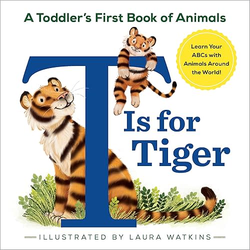 T Is for Tiger: A Toddler's First Book of Animals Paperback – July 2, 2019