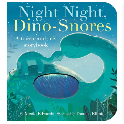Night Night, Dino-Snores: A Touch-and-Feel Storybook