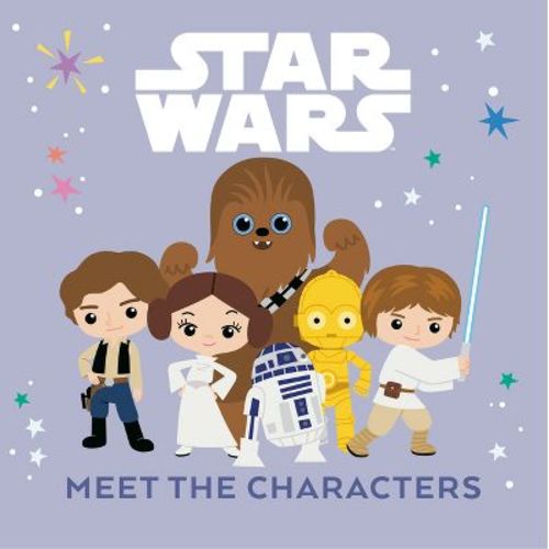 Star Wars: Meet the Characters - by Lucasfilm Press Board Book