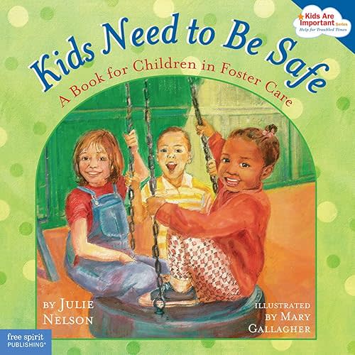 Kids Need to Be Safe: A Book for Children in Foster Care (Kids Are Important) Paperback – Picture Book, December 15, 2005