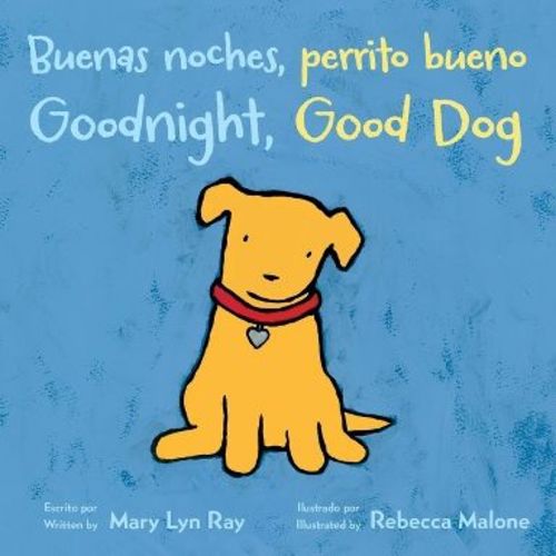 Goodnight, Good Dog/Buenas Noches, Perrito Bueno - by Mary Lyn Ray (Board Book)