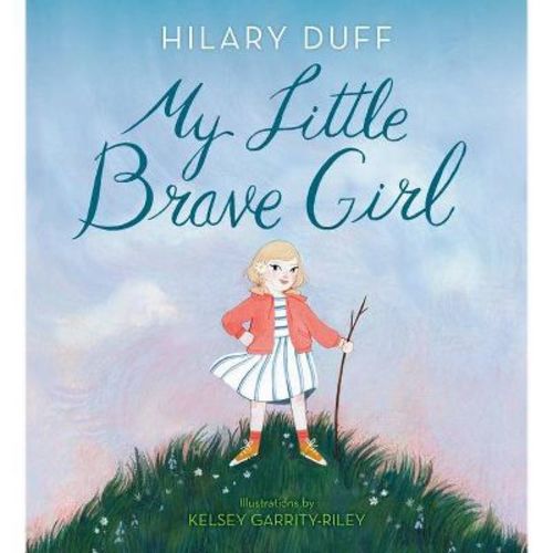 My Little Brave Girl - by Hilary Duff