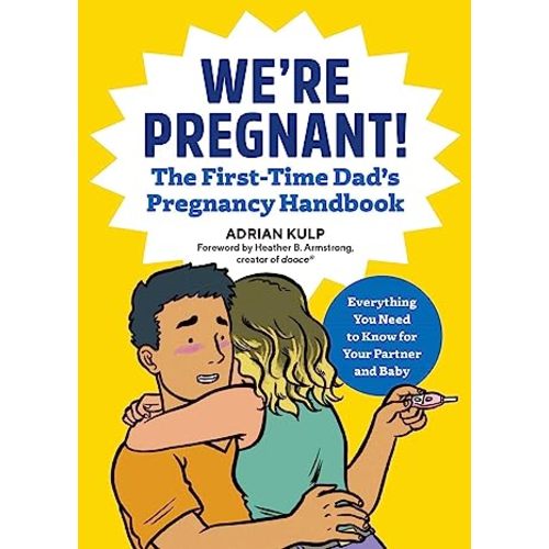 We're Pregnant! The First Time Dad's Pregnancy Handbook