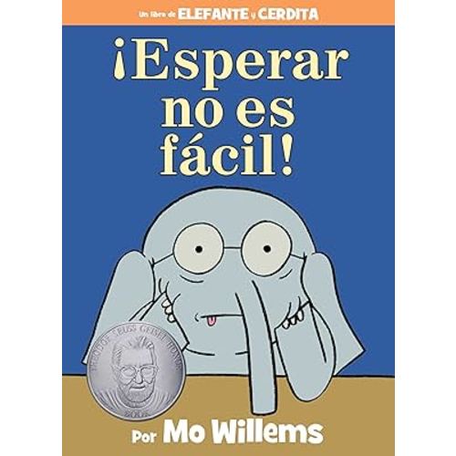 ¡Esperar no es fácil!-An Elephant and Piggie Book, Spanish Edition